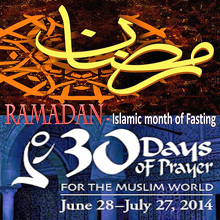 Ramadan- June 28-July 27, 2014